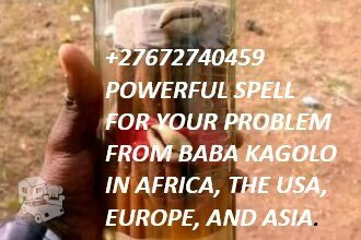 +27672740459 POWERFUL SPELL FOR YOUR PROBLEM FROM BABA KAGOLO IN