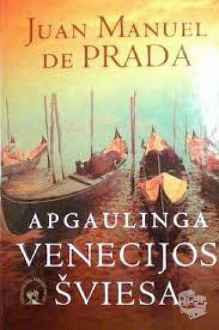Apgaulinga Venecijos šviesa. Juan Manuel de Prada